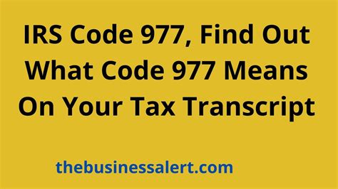 Code 977 on irs transcript 2023. Things To Know About Code 977 on irs transcript 2023. 